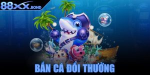 Bắn cá đổi thưởng