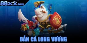 Bắn cá Long Vương