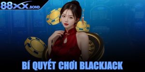 Bí quyết chơi blackjack