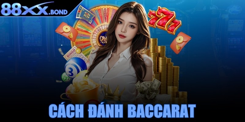 Cách đánh Baccarat