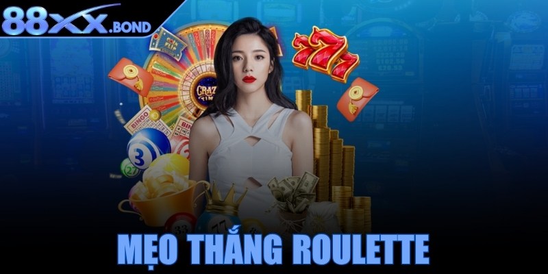 Mẹo thắng Roulette