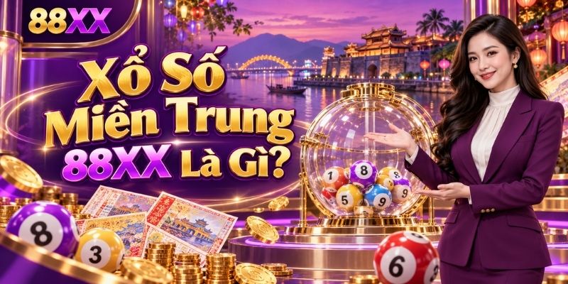 Xổ Số Miền Trung 88XX Là Gì?