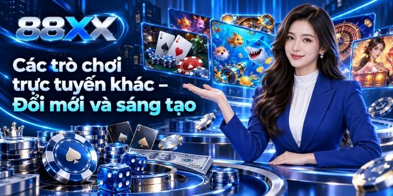 Các trò chơi trực tuyến khác - Đổi mới và sáng tạo