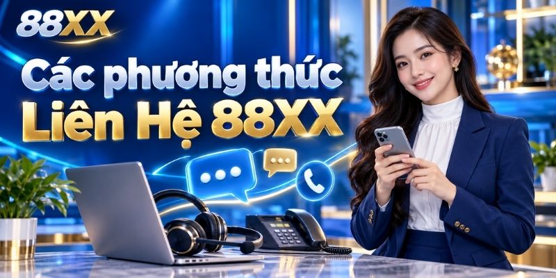 Các phương thức Liên Hệ 88XX