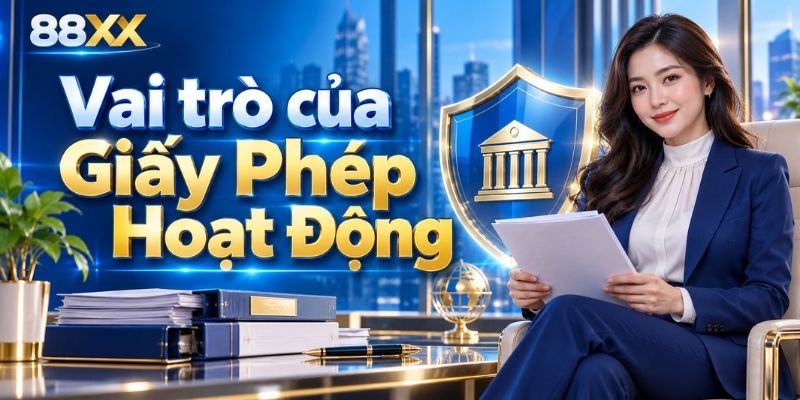 Vai trò của Giấy Phép Hoạt Động