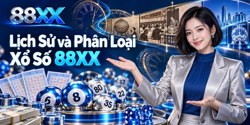 Lịch Sử và Phân Loại Xổ Số 88XX
