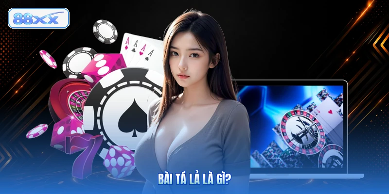 Bài Tá Lả Là Gì?