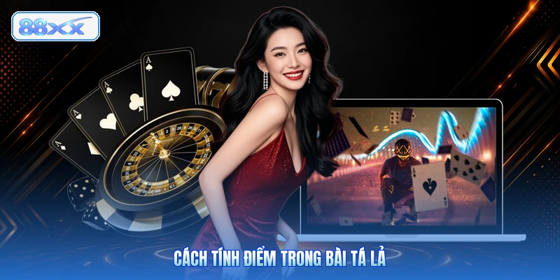 Cách Tính Điểm Trong Bài Tá Lả