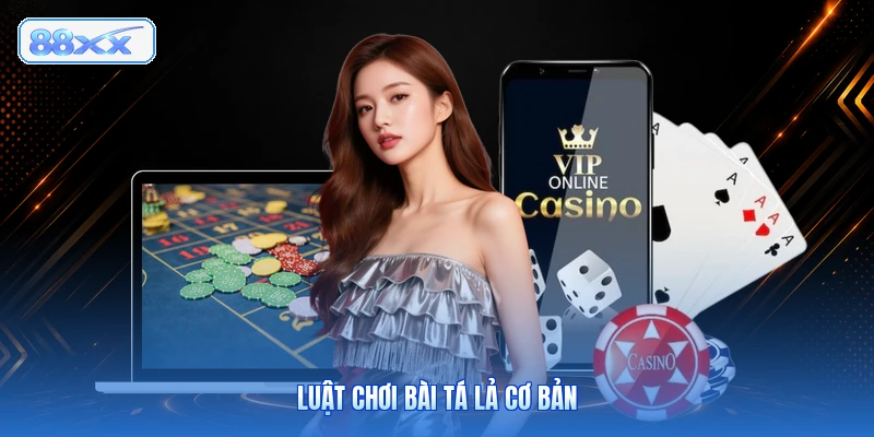 Luật Chơi Bài Tá Lả Cơ Bản